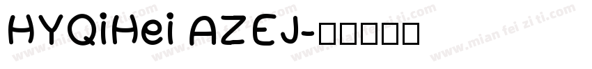 HYQiHei AZEJ字体转换